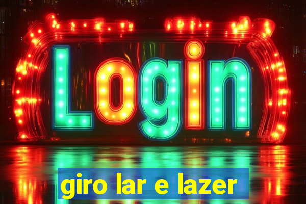 giro lar e lazer